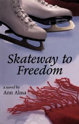 Skateway to Freedom by Ann Alma