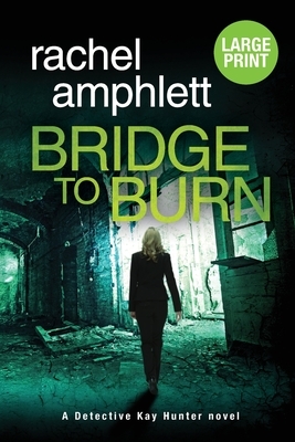 Bridge to Burn by Rachel Amphlett