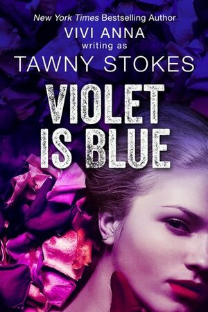 Violet is Blue by Tawny Stokes