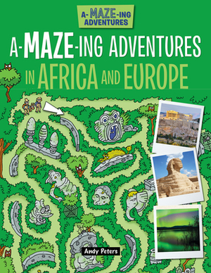 A-Maze-Ing Adventures in Africa and Europe by Lisa Regan