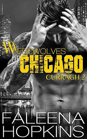 Werewolves of Chicago: Curragh Part 2 by Faleena Hopkins