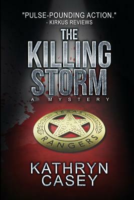 The Killing Storm: A Mystery by Kathryn Casey
