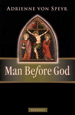 Man Before God by Adrienne Von Speyr