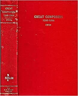 Great Composers 1300-1900 by David Ewen