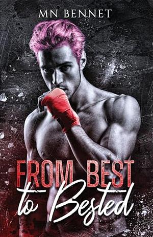 From Best to Bested by M.N. Bennet