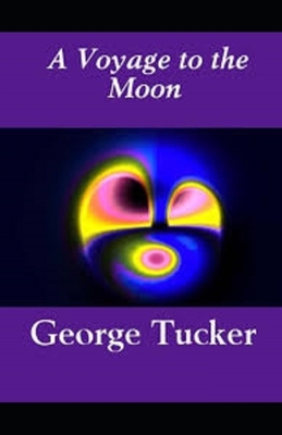 A Voyage to the Moon Illustrated by George Tucker