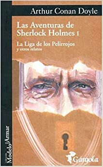 Las Aventuras de Sherlock Holmes, vol. I: La liga de los Pelirrojos y otros relatos by Arthur Conan Doyle