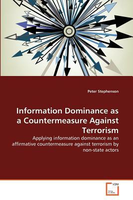 Information Dominance as a Countermeasure Against Terrorism by Peter Stephenson