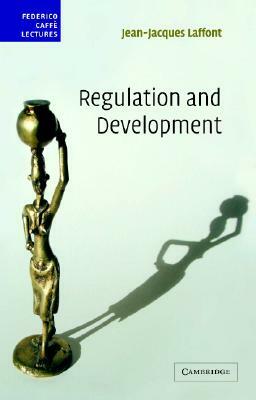 Regulation and Development by Jean-Jacques Laffont