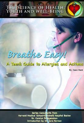 Breath Easy!: A Teen's Guide to Allergies and Asthma by Jean Ford, Bridgemohan, Mary Ann McDonnell