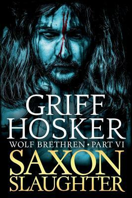 Saxon Slaughter by Griff Hosker