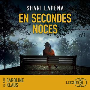 En secondes noces by Shari Lapena