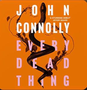 Every Dead Thing by John Connolly