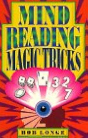 Mind Reading Magic Tricks by Bob Longe