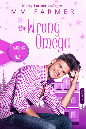 The Wrong Omega by MM Farmer