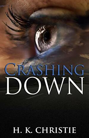 Crashing Down by H.K. Christie