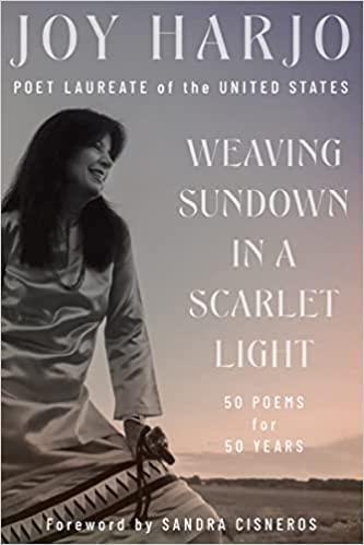 Weaving Sundown in a Scarlet Light: Fifty Poems for Fifty Years by ...