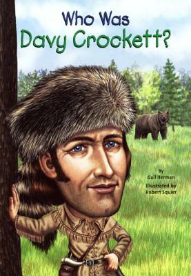 Who Was Davy Crockett? by Gail Herman