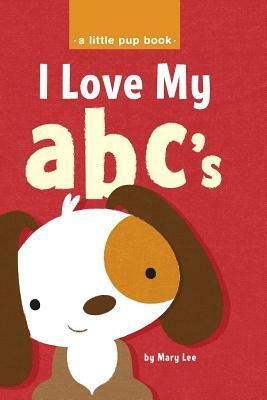 I Love My abc's by Mary Lee