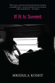 If It Is Sweet by Mridula Koshy