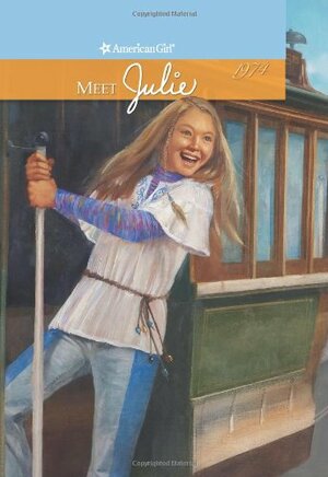 Meet Julie: An American Girl by Megan McDonald