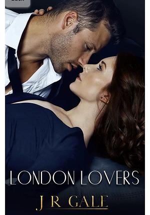 London Lovers by J.R. Gale