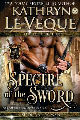 Spectre of the Sword by Kathryn Le Veque