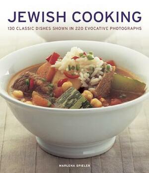 Jewish Cooking: 130 Classic Dishes Shown in 220 Evocative Photographs by Marlena Spieler