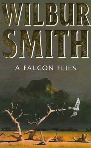 Falcon Flies, A by Wilbur Smith