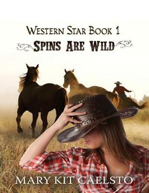 Spins Are Wild (Large Print) by Mary Kit Caelsto