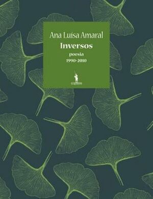 Inversos: Poesia 1990-2010 by Ana Luísa Amaral