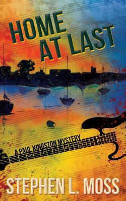 Home at Last: A Paul Kingston Mystery by Stephen L. Moss