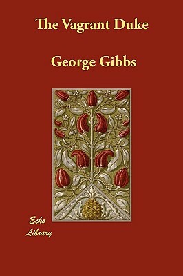 The Vagrant Duke by George Gibbs