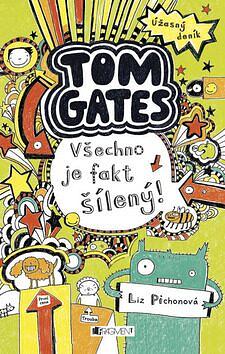 Tom Gates: Všechno je fakt šílený! by L. Pichon