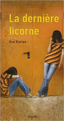 La Dernière Licorne: Roman by Eva Kavian