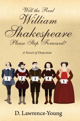 Will the Real William Shakespeare Please Step Forward? by David Lawrence-Young