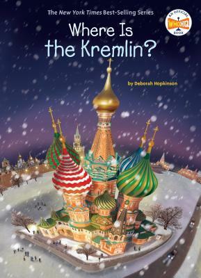 Where Is the Kremlin? by Who HQ, Deborah Hopkinson