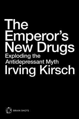 The Emperor's New Drugs Brain Shot by Irving Kirsch