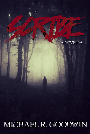 Scribe by Michael R. Goodwin
