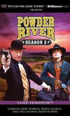 Powder River - Season Two: A Radio Dramatization by Jerry Robbins