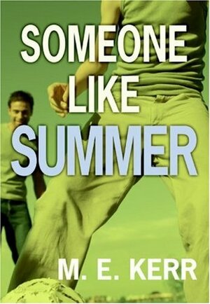 Someone Like Summer by M.E. Kerr