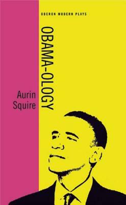 Obama-Ology by Aurin Squire