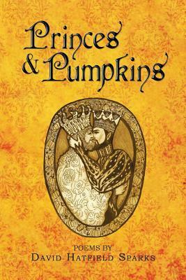 Princes & Pumpkins by David Hatfield Sparks