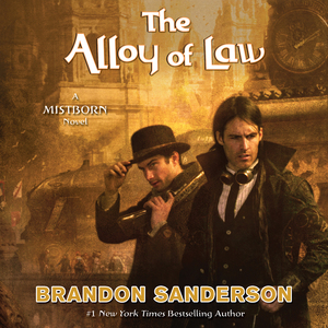 The Alloy of Law by Brandon Sanderson