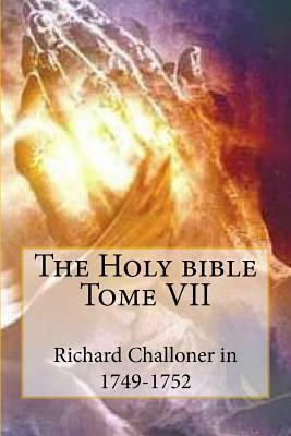 The Holy bible Tome VII by Richard Challoner in 1749-1752