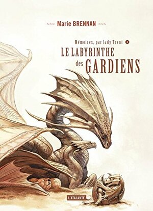 Le Labyrinthe des gardiens by Marie Brennan