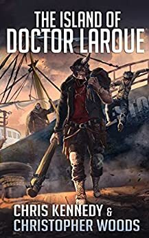 The Island of Doctor Laroue by Christopher Woods, Chris Kennedy