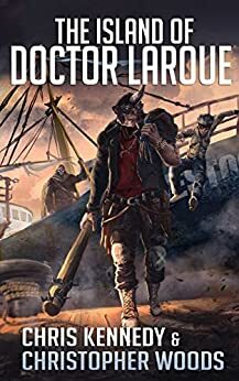 The Island of Doctor Laroue by Chris Kennedy, Christopher Woods