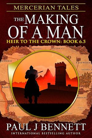 Mercerian Tales: The Making of a Man by Paul J. Bennett