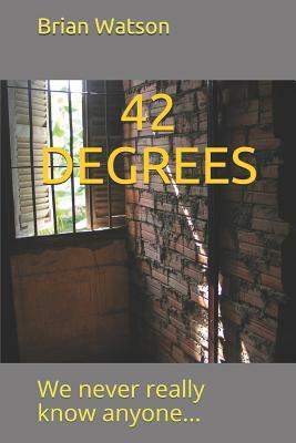 42 Degrees by Brian Watson